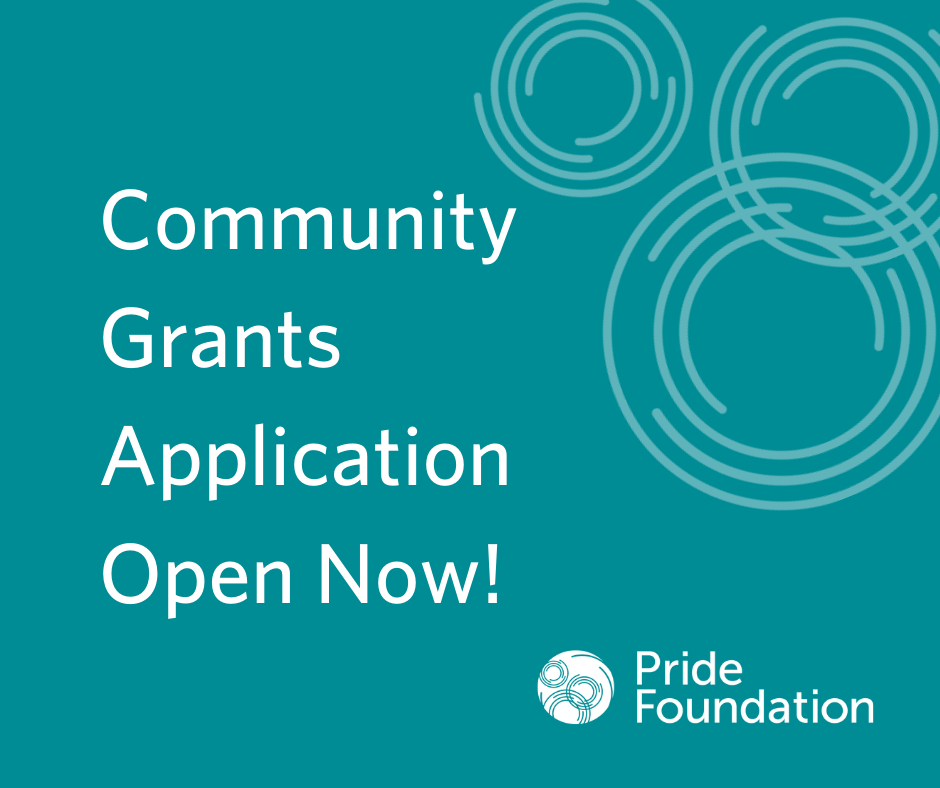 Our Community Grants Application is Open! Pride Foundation