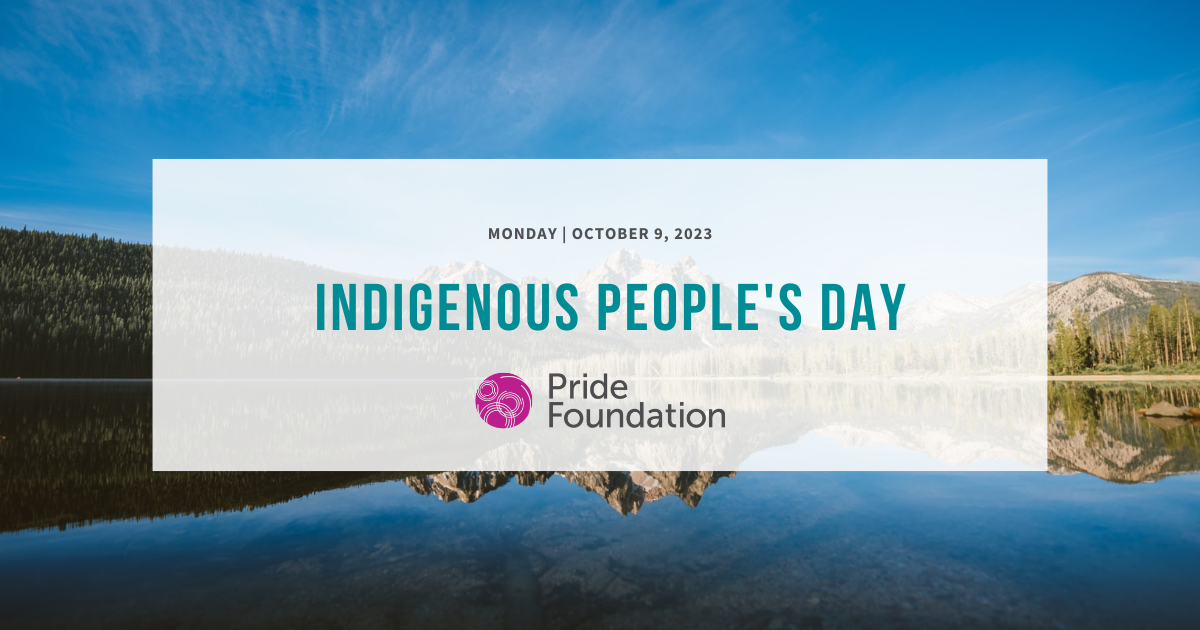 Join Us In Commemorating Indigenous Peoples Day Pride Foundation